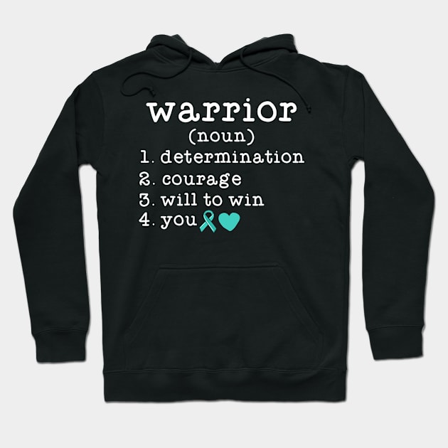 Ovarian Cancer Motivational Gifts Warrior Definition Teal Hoodie by 14thFloorApparel